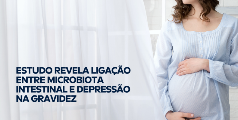 Estudo Revela Ligação Microbiota Intestinal e Depressão na Gravidez