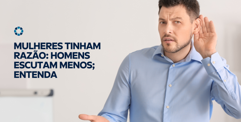 Homens Realmente Escutam Menos