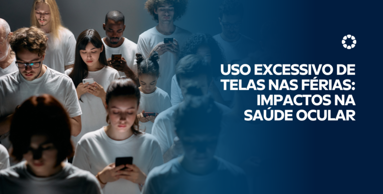 telas nas férias: impactos na saúde ocular