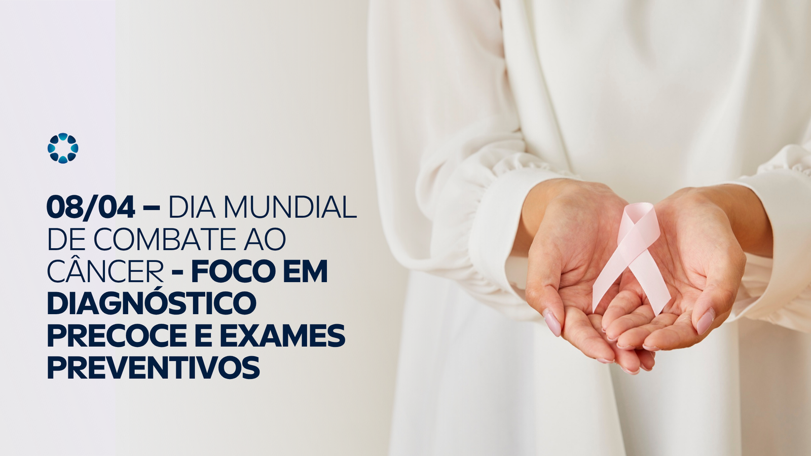 08 de abril: Dia Mundial de Combate ao Câncer